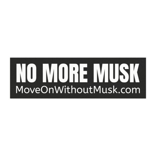 "NO MORE MUSK" Car Magnet - Avoid being given the bird and commute in peace. - Image 2