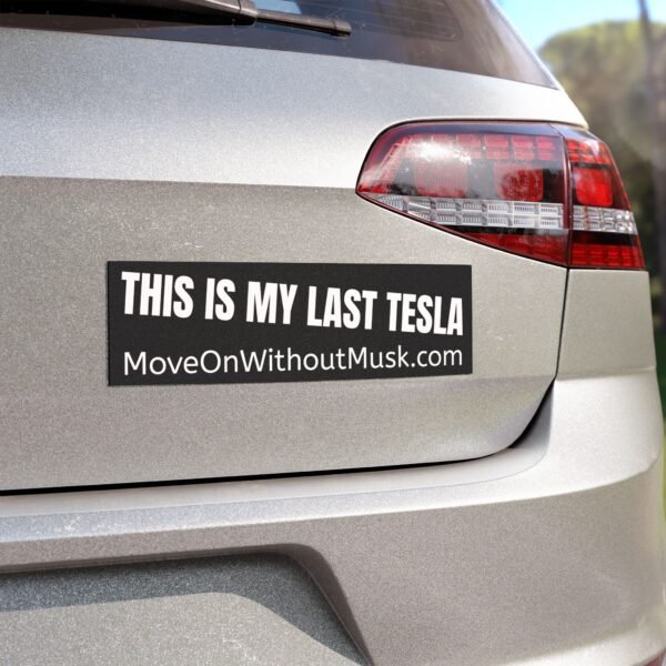 "This Is My Last Tesla" Bumper Magnet (Slanted) – Regret Has Four Wheels and a Wi-Fi Signal - Image 4