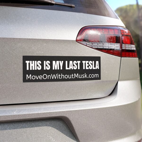 "This Is My Last Tesla" Bumper Magnet – Regret Has Four Wheels and a Wi-Fi Signal - Image 4