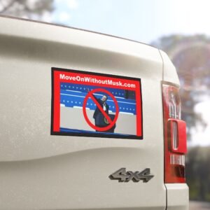 “MoveOnWithoutMusk.com” Car Magnet – Because Fascism Isn’t a Feature