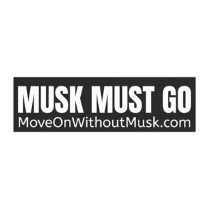 "MUSK MUST GO" Bumper Magnet – Let the World Know You're Not on the Spaceship