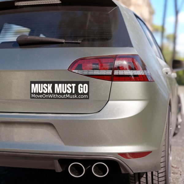 "MUSK MUST GO" Bumper Magnet – Let the World Know You're Not on the Spaceship - Image 3